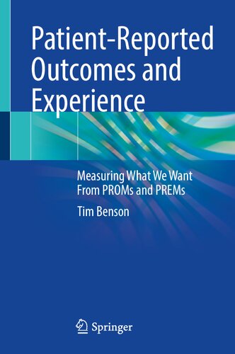 Patient-Reported Outcomes and Experience: Measuring What We Want From PROMs and PREMs