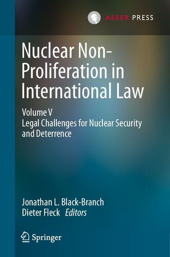 Nuclear Non-Proliferation in International Law - Volume V: Legal Challenges for Nuclear Security and Deterrence
