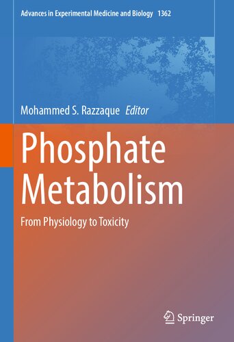 Phosphate Metabolism: From Physiology to Toxicity (Advances in Experimental Medicine and Biology, 1362)