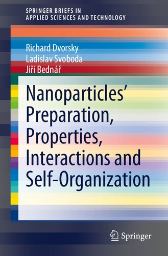 Nanoparticles’ Preparation, Properties, Interactions and Self-Organization (SpringerBriefs in Applied Sciences and Technology)