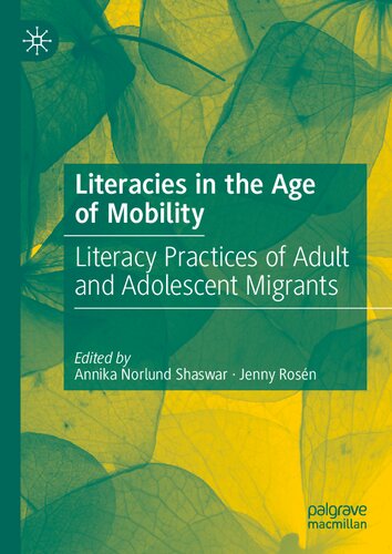 Literacies in the Age of Mobility: Literacy Practices of Adult and Adolescent Migrants