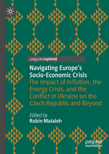 Navigating Europe’s Socio-Economic Crisis: The Impact of Inflation, the Energy Crisis, and the Conflict in Ukraine on the Czech Republic and Beyond
