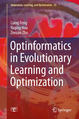 Optinformatics in Evolutionary Learning and Optimization (Adaptation, Learning, and Optimization, 25)