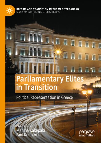 Parliamentary Elites in Transition: Political Representation in Greece (Reform and Transition in the Mediterranean)