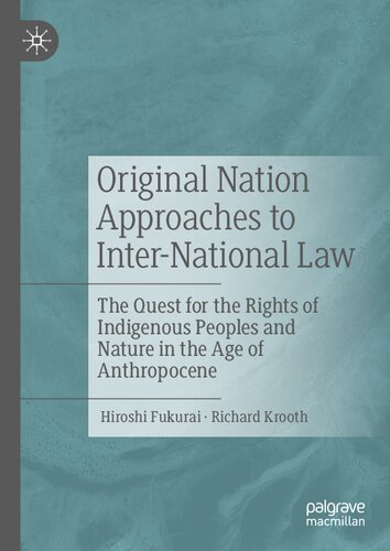 Original Nation Approaches to Inter-National Law: The Quest for the Rights of Indigenous Peoples and Nature in the Age of Anthropocene