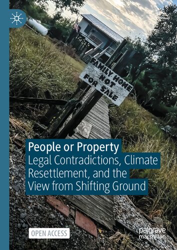People or Property: Legal Contradictions, Climate Resettlement, and the View from Shifting Ground (Environmental Politics and Theory)