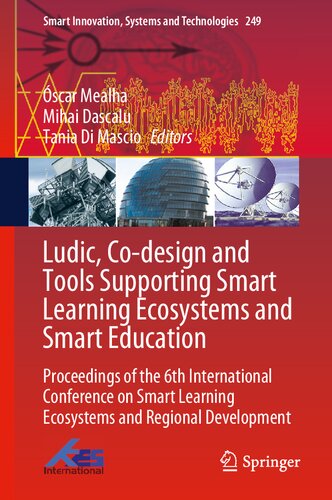 Ludic, Co-design and Tools Supporting Smart Learning Ecosystems and Smart Education: Proceedings of the 6th International Conference on Smart Learning ... Innovation, Systems and Technologies, 249)