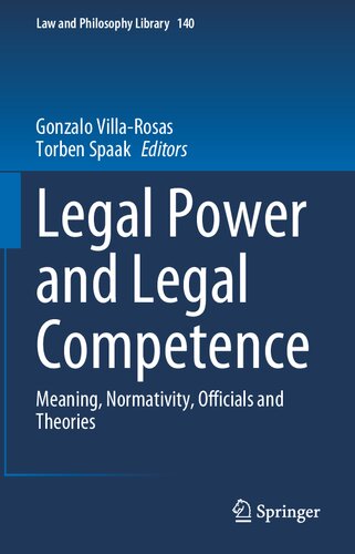 Legal Power and Legal Competence: Meaning, Normativity, Officials and Theories (Law and Philosophy Library, 140)