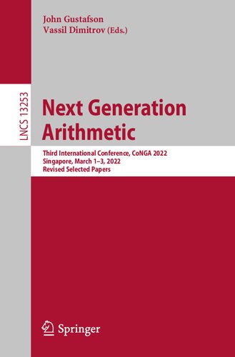 Next Generation Arithmetic: Third International Conference, CoNGA 2022, Singapore, March 1–3, 2022, Revised Selected Papers (Lecture Notes in Computer Science)