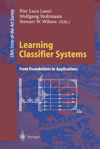 Learning Classifier Systems: From Foundations to Applications (Lecture Notes in Computer Science, 1813)