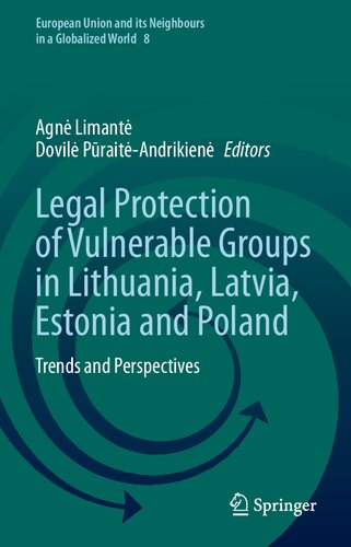 Legal Protection of Vulnerable Groups in Lithuania, Latvia, Estonia and Poland: Trends and Perspectives (European Union and its Neighbours in a Globalized World, 8)