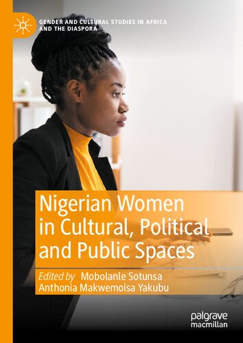 Nigerian Women in Cultural, Political and Public Spaces (Gender and Cultural Studies in Africa and the Diaspora)