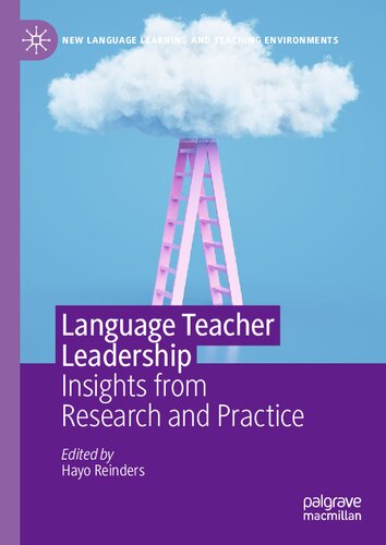 Language Teacher Leadership: Insights from Research and Practice (New Language Learning and Teaching Environments)