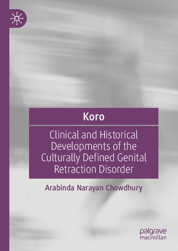 Koro: Clinical and Historical Developments of the Culturally Defined Genital Retraction Disorder