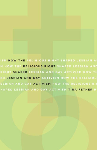How the Religious Right Shaped Lesbian and Gay Activism (Social Movements, Protest and Contention)