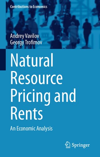 Natural Resource Pricing and Rents: An Economic Analysis (Contributions to Economics)