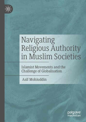 Navigating Religious Authority in Muslim Societies: Islamist Movements and the Challenge of Globalisation