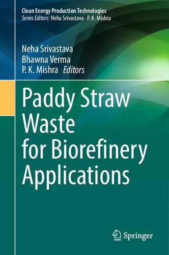 Paddy Straw Waste for Biorefinery Applications (Clean Energy Production Technologies)
