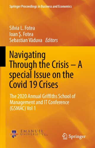 Navigating Through the Crisis – A special Issue on the Covid 19 Crises: The 2020 Annual Griffiths School of Management and IT Conference (GSMAC) Vol 1 (Springer Proceedings in Business and Economics)