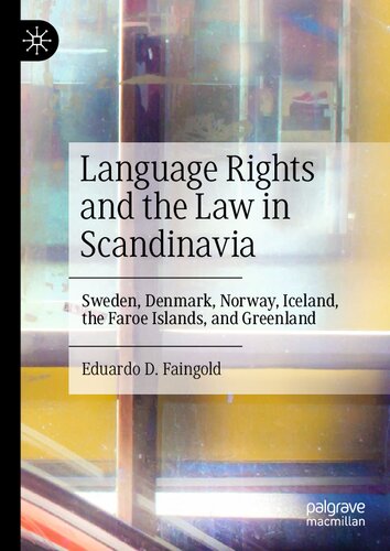 Language Rights and the Law in Scandinavia: Sweden, Denmark, Norway, Iceland, the Faroe Islands, and Greenland