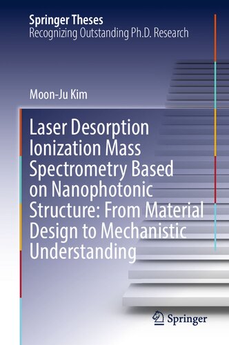 Laser Desorption Ionization Mass Spectrometry Based on Nanophotonic Structure: From Material Design to Mechanistic Understanding (Springer Theses)