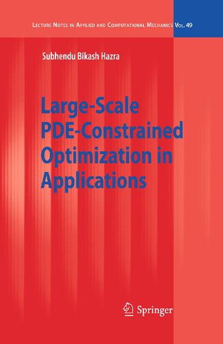 Large-Scale PDE-Constrained Optimization in Applications (Lecture Notes in Applied and Computational Mechanics, 49)