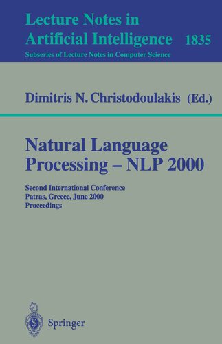Natural Language Processing - NLP 2000: Second International Conference Patras, Greece, June 2-4, 2000 Proceedings (Lecture Notes in Computer Science, 1835)