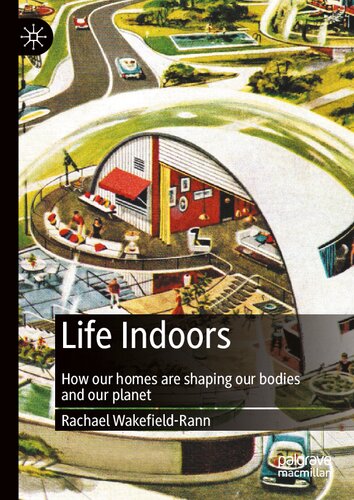 Life Indoors: How our homes are shaping our bodies and our planet
