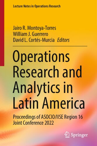 Operations Research and Analytics in Latin America: Proceedings of ASOCIO/IISE Region 16 Joint Conference 2022 (Lecture Notes in Operations Research)