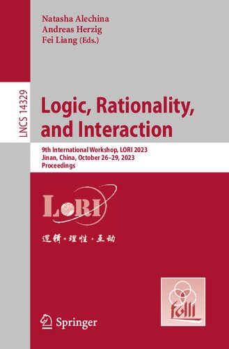 Logic, Rationality, and Interaction: 9th International Workshop, LORI 2023, Jinan, China, October 26–29, 2023, Proceedings (Lecture Notes in Computer Science)