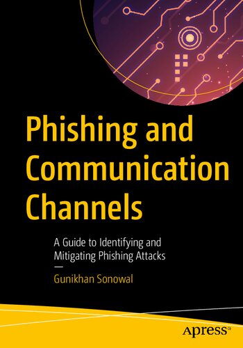 Phishing and Communication Channels: A Guide to Identifying and Mitigating Phishing Attacks