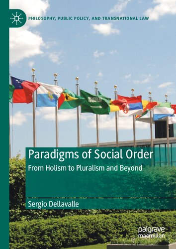 Paradigms of Social Order: From Holism to Pluralism and Beyond (Philosophy, Public Policy, and Transnational Law)