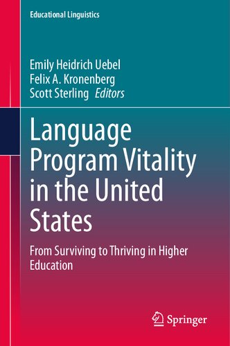 Language Program Vitality in the United States: From Surviving to Thriving in Higher Education (Educational Linguistics, 63)