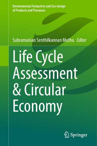 Life Cycle Assessment & Circular Economy (Environmental Footprints and Eco-design of Products and Processes)