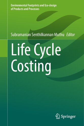 Life Cycle Costing (Environmental Footprints and Eco-design of Products and Processes)