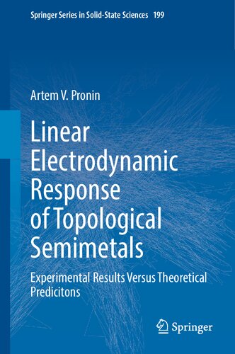 Linear Electrodynamic Response of Topological Semimetals: Experimental Results Versus Theoretical Predicitons (Springer Series in Solid-State Sciences, 199)