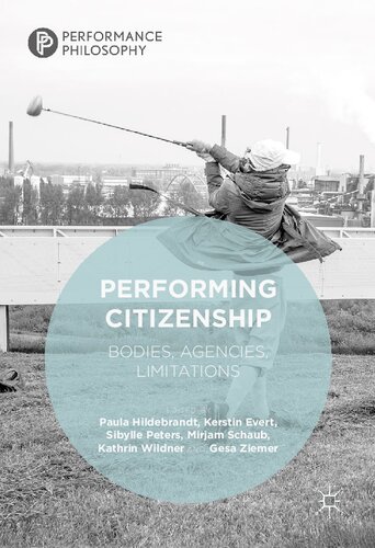 Performing Citizenship: Bodies, Agencies, Limitations (Performance Philosophy)