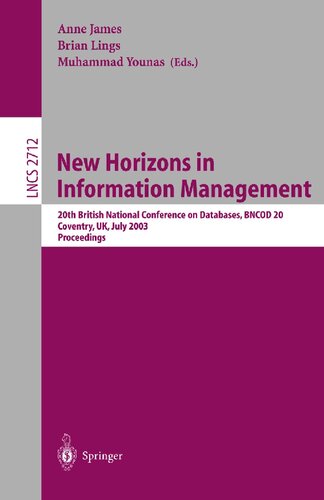 New Horizons in Information Management: 20th British National Conference on Databases, BNCOD 20, Coventry, UK, July 15-17, 2003, Proceedings (Lecture Notes in Computer Science, 2712)