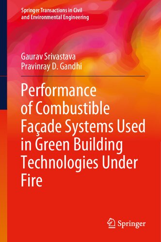 Performance of Combustible Façade Systems Used in Green Building Technologies Under Fire (Springer Transactions in Civil and Environmental Engineering)