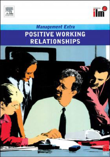 Postive Working Relationships, 2008 Revised Edition (Management Extra)