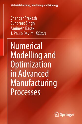 Numerical Modelling and Optimization in Advanced Manufacturing Processes (Materials Forming, Machining and Tribology)