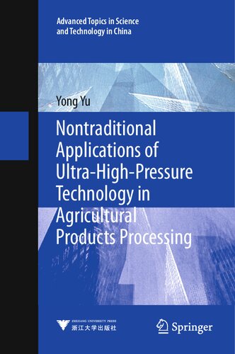 Nontraditional Applications of Ultra-High-Pressure Technology in Agricultural Products Processing (Advanced Topics in Science and Technology in China, 69)