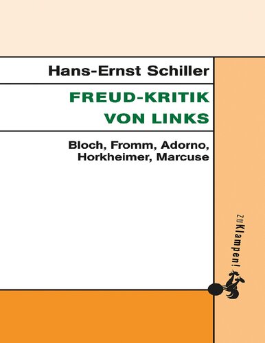 Freud-Kritik von links. Bloch, Fromm, Adorno, Horkheimer, Marcuse