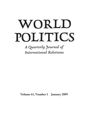 World Politics (Vol. 61, No. 1, Jan. 2009) - Special Issue: 'International Relations Theory and the Consequences of Unipolarity'