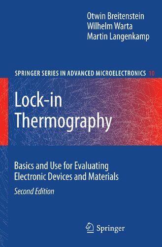 Lock-in Thermography: Basics and Use for Evaluating Electronic Devices and Materials (Springer Series in Advanced Microelectronics, 10)
