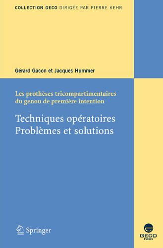 Les prothèses tricompartimentaires du genou de première intention: Techniques opératoires. Problèmes et solutions