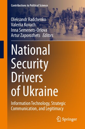 National Security Drivers of Ukraine: Information Technology, Strategic Communication, and Legitimacy (Contributions to Political Science)