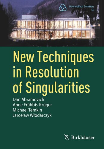New Techniques in Resolution of Singularities (Oberwolfach Seminars, 50)