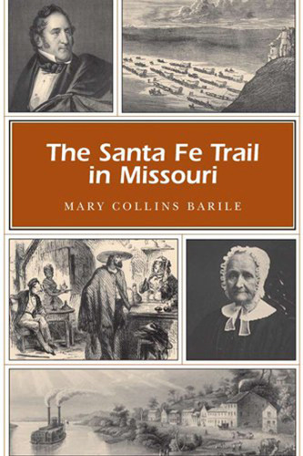 The Santa Fe Trail in Missouri (MISSOURI HERITAGE READERS)
