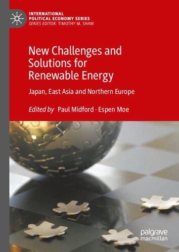 New Challenges and Solutions for Renewable Energy: Japan, East Asia and Northern Europe (International Political Economy Series)